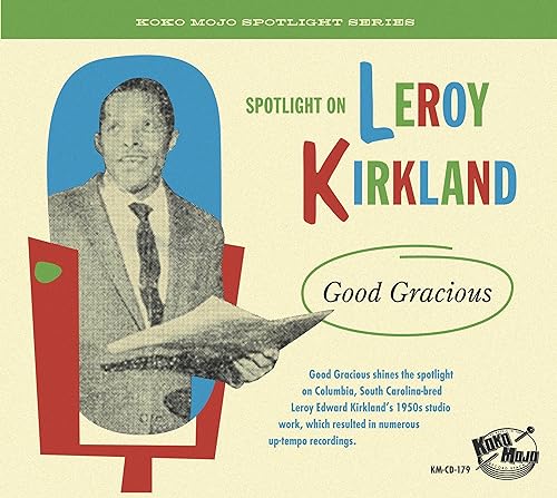 Leroy Kirkland - Good Gracious von Koko Mojo Records (Broken Silence)
