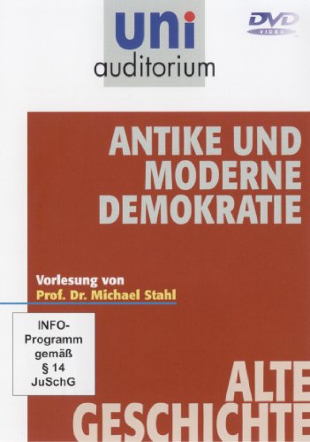 Antike und moderne Demokratie / Vorlesung von Prof. Dr. Michael Stahl (Reihe: uni auditorium) 1 DVD, Länge: ca. 54 Minuten von Komplett-Media