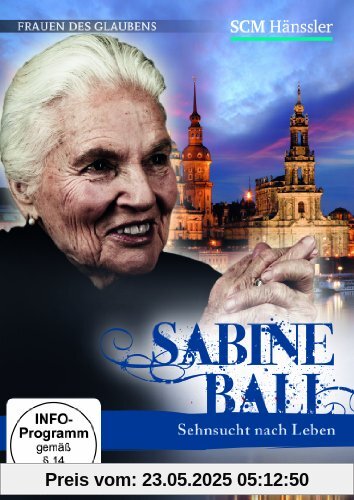 Sabine Ball - Sehnsucht nach Leben Sabine Ball - Sehnsucht nach Leben von Konrad Schmid