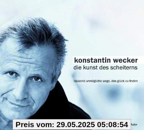 Die Kunst des Scheiterns von Konstantin Wecker