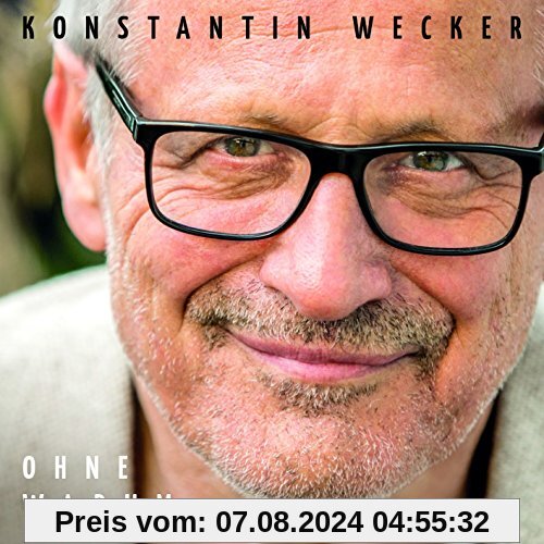 Ohne Warum von Konstantin Wecker