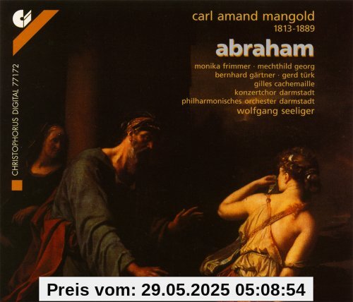 Carl Amand Mangold: Abraham (Oratorium) von Konzertchor Darmstadt