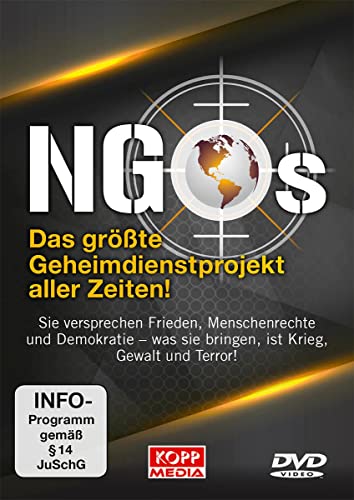 NGOs - Das größte Geheimdienstprojekt aller Zeiten!: Sie versprechen Frieden, Menschenrechte und Demokratie – was sie bringen, ist Krieg, Gewalt und Terror! von Kopp Verlag