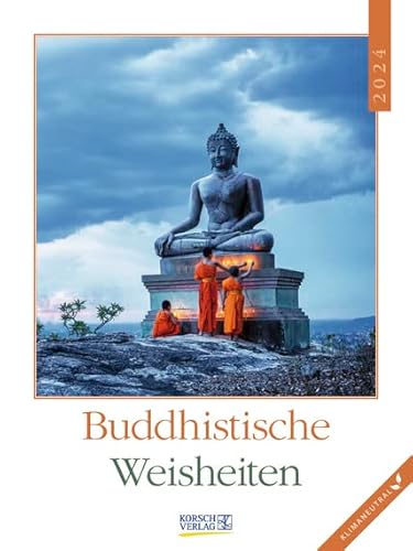 Buddhistische Weisheiten - Literaturkalender - Wochenkalender 2024 - Korsch-Verlag - mit wunderschöne Aufnahmen aus dem exotischen Asien - 24 cm x 32 cm von Korsch Verlag