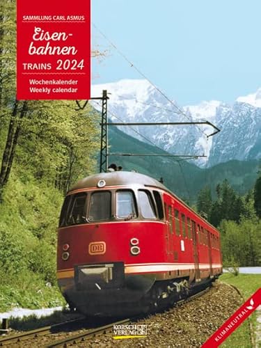 Eisenbahnen - Wochenkalender 2024 - Foto-Wochenkalender - Korsch-Verlag - mit 53 einzigartigen Aufnahmen von historischen Eisenbahnen - 24 cm x 32 cm von Korsch Verlag