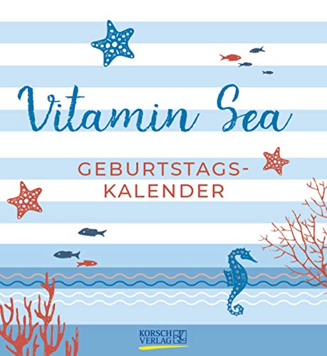 Geburtstagskalender Vitamin Sea: Immerwährender Wandkalender. Format 22,5 x 24,5 cm. Geburtstagskalender Vitamin Sea: Immerwährender Wandkalender. Format 22,5 x 24,5 cm. von Korsch Verlag