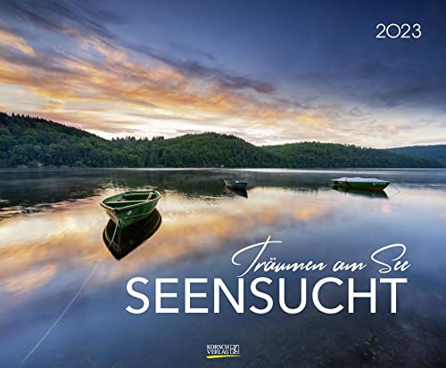 Seensucht - Träumen am See 2023: Großer Wandkalender mit verträumten Seenlandschaften. PhotoArt Kalender. 55 x 45,5 cm von Korsch Verlag