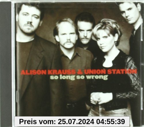 So Long So Wrong von Krauss, Alison & Union Station