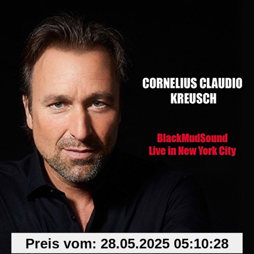 Black Mud Sound-Live in New York City Black Mud Sound-Live in New York City von Kreusch, Cornelius Claudio