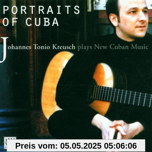 Portraits Of Cuba (The Music Of Tulio Peramo) von Johannes Tonio Kreusch