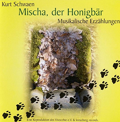 Schwaen: Mischa,der Honigbär (Musikalische Erzählu von Kreuzberg Records (Membran)