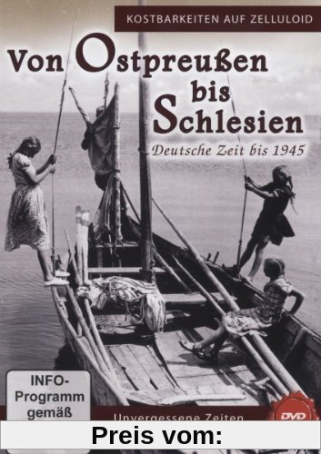 Von Ostpreußen bis Schlesien - Deutsche Zeit bis 1945 von Kriegsfilm