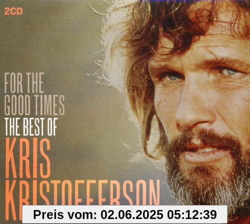 Best Of - For The Good Times Best Of - For The Good Times von Kris Kristofferson