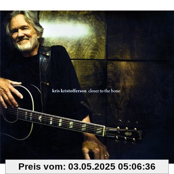 Closer to the Bone von Kris Kristofferson