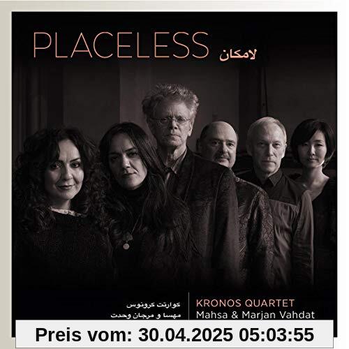 Kronos Quartet With Mahsa & Marjan Vahdat - Placeless Kronos Quartet With Mahsa & Marjan Vahdat - Placeless von Kronos Quartet With Mahsa & Marjan Vahdat