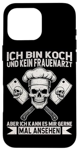 Ich Bin Koch Und Kein Frauenarzt Aber Kann Mal Ansehen Koch Hülle für iPhone 16 Pro Max Ich Bin Koch Und Kein Frauenarzt Aber Kann Mal Ansehen Koch Hülle für iPhone 16 Pro Max von Küche Koch Köchin Kochen Gastronomie Sprüche
