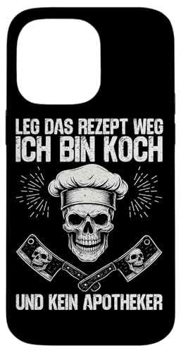 Leg Das Rezept Weg Ich Bin Koch Und Kein Apotheker Küche Hülle für iPhone 14 Pro Max Leg Das Rezept Weg Ich Bin Koch Und Kein Apotheker Küche Hülle für iPhone 14 Pro Max von Küche Koch Köchin Kochen Gastronomie Sprüche