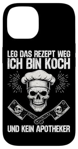Leg Das Rezept Weg Ich Bin Koch Und Kein Apotheker Küche Hülle für iPhone 14 von Küche Koch Köchin Kochen Gastronomie Sprüche