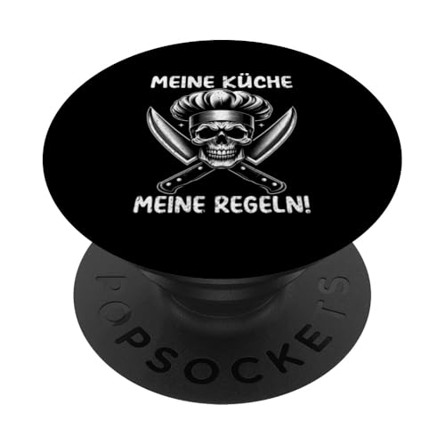 Meine Küche Meine Regeln Chef Koch Hobbykoch Essen Küche PopSockets Klebender PopGrip von Küche Koch Köchin Kochen Gastronomie Sprüche
