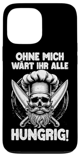 Ohne Mich Wärt Ihr Alle Hungrig Küchenchef Kochspruch Hülle für iPhone 13 Pro Max Ohne Mich Wärt Ihr Alle Hungrig Küchenchef Kochspruch Hülle für iPhone 13 Pro Max von Küche Koch Köchin Kochen Gastronomie Sprüche