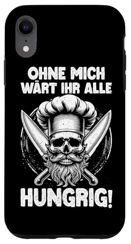 Ohne Mich Wärt Ihr Alle Hungrig Küchenchef Kochspruch Hülle für iPhone XR Ohne Mich Wärt Ihr Alle Hungrig Küchenchef Kochspruch Hülle für iPhone XR von Küche Koch Köchin Kochen Gastronomie Sprüche