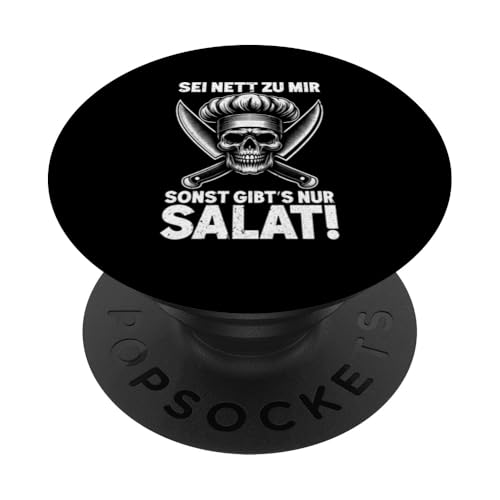 Sei Nett Zu Mir Sonst Gibt's Nur Salat Küche Hobbykoch PopSockets Klebender PopGrip von Küche Koch Köchin Kochen Gastronomie Sprüche