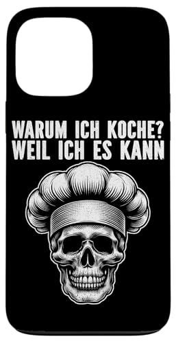 Warum Ich Koche Weil Ich Es Kann Hobbykoch Kochen Lustig Hülle für iPhone 13 Pro Max von Küche Koch Köchin Kochen Gastronomie Sprüche
