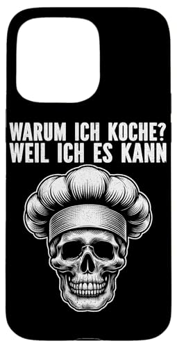 Warum Ich Koche Weil Ich Es Kann Hobbykoch Kochen Lustig Hülle für iPhone 15 Pro Max Warum Ich Koche Weil Ich Es Kann Hobbykoch Kochen Lustig Hülle für iPhone 15 Pro Max von Küche Koch Köchin Kochen Gastronomie Sprüche