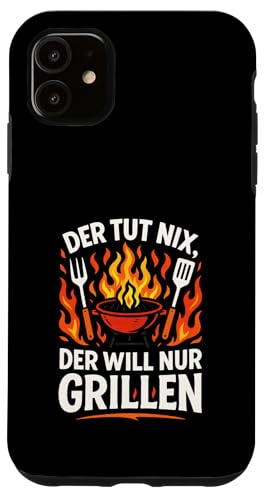 Der Tut Nix, Der Will Nur Grillen - Gasgrill Hülle für iPhone 11 Der Tut Nix, Der Will Nur Grillen - Gasgrill Hülle für iPhone 11 von Kugelgrill Grillmeister Grillparty Grillabend