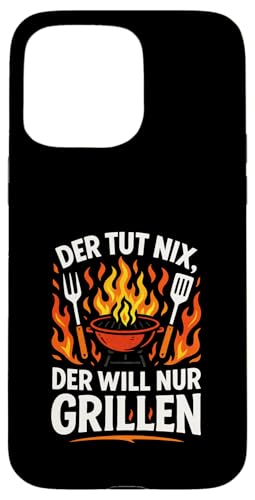 Der Tut Nix, Der Will Nur Grillen - Gasgrill Hülle für iPhone 15 Pro Max Der Tut Nix, Der Will Nur Grillen - Gasgrill Hülle für iPhone 15 Pro Max von Kugelgrill Grillmeister Grillparty Grillabend