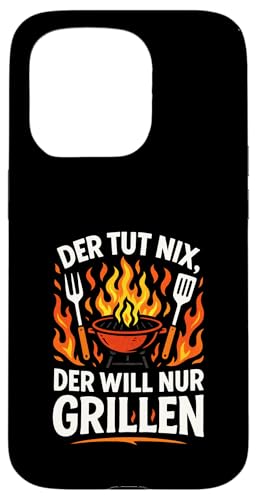 Der Tut Nix, Der Will Nur Grillen - Gasgrill Hülle für iPhone 15 Pro Der Tut Nix, Der Will Nur Grillen - Gasgrill Hülle für iPhone 15 Pro von Kugelgrill Grillmeister Grillparty Grillabend