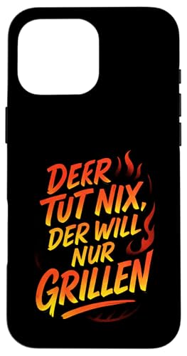 Der Tut Nix, Der Will Nur Grillen - Gasgrill Hülle für iPhone 16 Pro Max Der Tut Nix, Der Will Nur Grillen - Gasgrill Hülle für iPhone 16 Pro Max von Kugelgrill Grillmeister Grillparty Grillabend