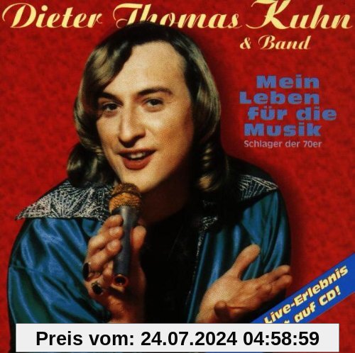 Mein Leben für die Musik von Kuhn, Dieter Thomas