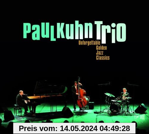 Unforgettable Golden Jazz Classics von Kuhn, Paul Trio