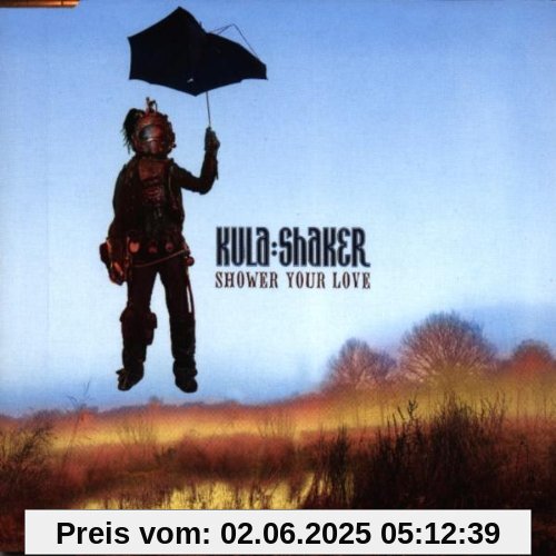 Shower Your Love Shower Your Love von Kula Shaker