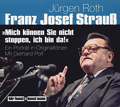 Franz Josef Strauß-Mich Können Sie Nicht Stoppen, Franz Josef Strauß-Mich Können Sie Nicht Stoppen, von Verlag Antje Kunstmann