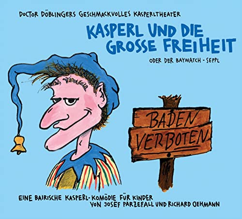 Kasperl und die Grosse Freiheit von Verlag Antje Kunstmann