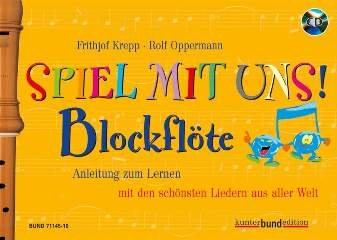 KunterBund Edition Spiel MIT Uns BLOCKFLOETE - arrangiert für Sopranblockflöte - mit CD [Noten/Sheetmusic] Komponist: Krepp Friethjof + Oppermann Rolf von KunterBund Edition