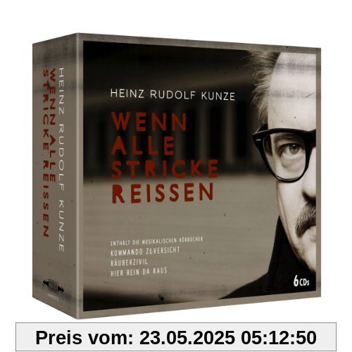 Wenn Alle Stricke Reißen (Ltd 6xcd) von Kunze, Heinz Rudolf