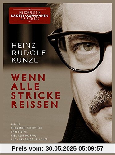 Wenn alle Stricke reißen (Limitierte 8-CD-Box) von Kunze, Heinz Rudolf