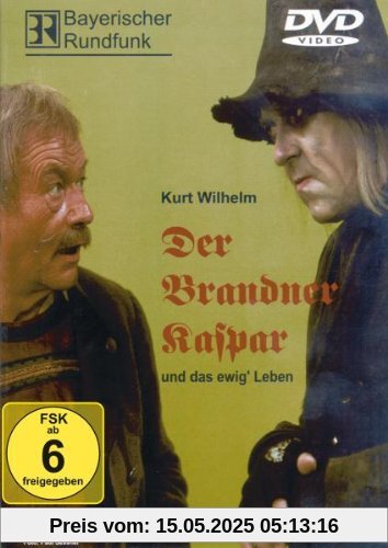 Der Brandner Kaspar und das ewig' Leben von Kurt Wilhelm