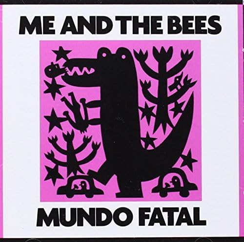 Me And The Bees - Mundo Fatal von LA CASTANYA