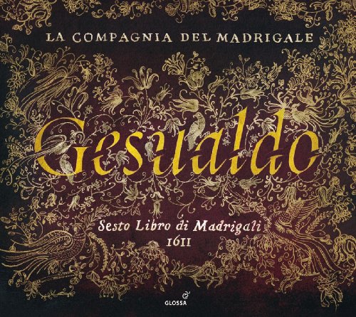 Gesualdo: Sesto Libro di Madrigali 1611 von LA COMPAGNIA DEL MADRIGALE