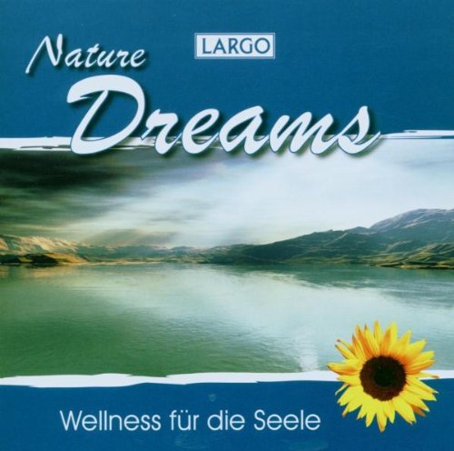 Nature Dreams - Entspannungsmusik und Naturgeräusche von LARGO
