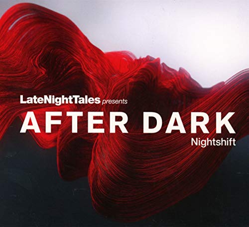 Late Night Tales Pres. After Dark: Nightshift von LATE NIGHT TALES