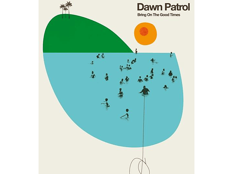 Dawn Patrol - BRING ON THE GOOD TIMES (Vinyl) von LEGERE REC