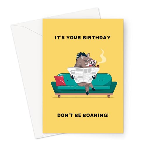 It's Your Birthday Don't Be Boaring! Greeting Card | Funny Boar Pun Birthday Card, Boar Sat On Sofa With Newspaper And Pipe, Don;t Be Boring von LEMON LOCO