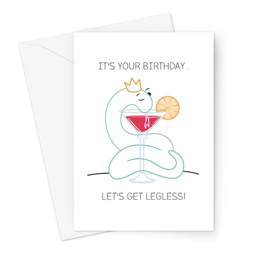 It's Your Birthday... Let's Get Legless! Greeting Card | Snake Pun Birthday Card, Snake In A Crown Drinking A Cocktail, Let's Get Drunk von LEMON LOCO