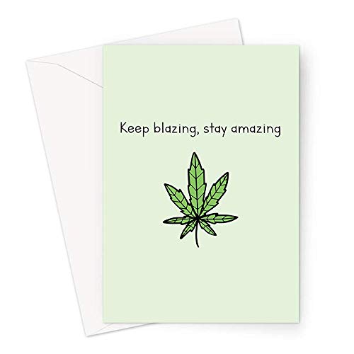 Grußkarte mit Aufschrift "Keep Blazing, Stay Amazing", lustige Geburtstagskarte für Freund, Bruder, Schwester oder Partner, Cannabis-Geburtstagskarte, Marihuana-Geburtstagskarte, von LEMON LOCO