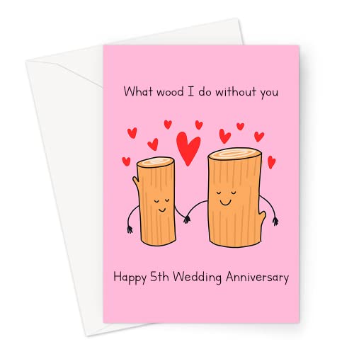 What Wood I Do Without You Happy 5th Wedding Anniversary Greeting Card | Wood 5 Year Funny Wedding Anniversary Card, Fifth Anniversary Card For Husband Or Wife, Him Or Her, Wood Joke Anniversary Card von LEMON LOCO